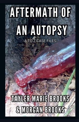 Aftermath of an Autopsy by Brooks, Tayler Marie