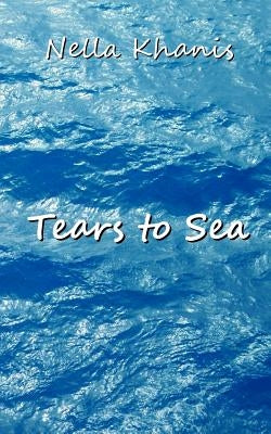 Tears to Sea by Khanis, Nella