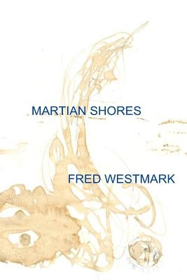 Martian Shores: The Trilogy of Nirgal by Westmark, Fred A.