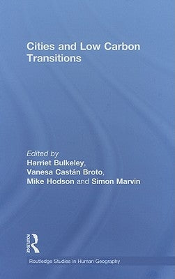 Cities and Low Carbon Transitions by Bulkeley, Harriet