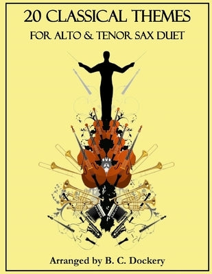 20 Classical Themes for Alto and Tenor Sax Duet by Dockery, B. C.