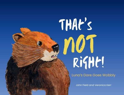 That's Not Right!: Luna's Dare Goes Wobbly by Kerr, Veronica