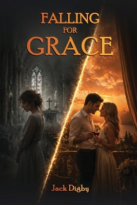 Falling for Grace by Digby, Jack