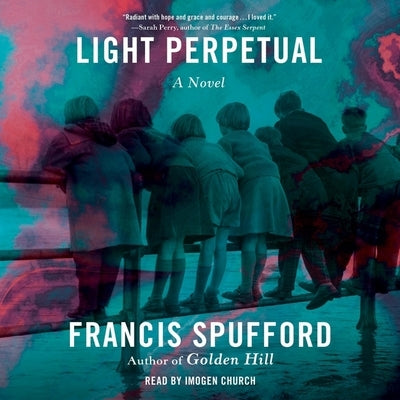 Light Perpetual by Spufford, Francis