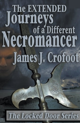 The Journeys of a Different Necromancer volume 3 by Crofoot, James J.