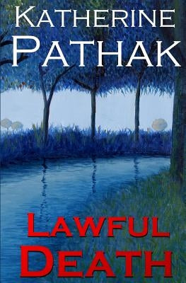 Lawful Death by Pathak, Katherine