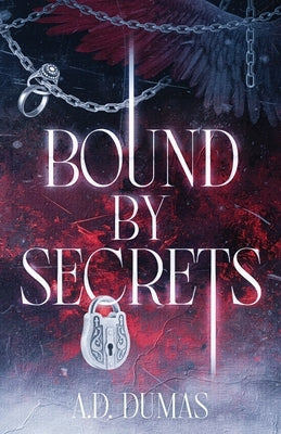 Bound by Secrets by Dumas, A. D.