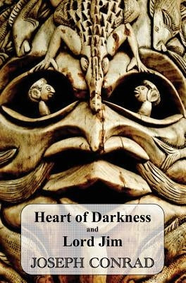Heart of Darkness and Lord Jim by Conrad, Joseph