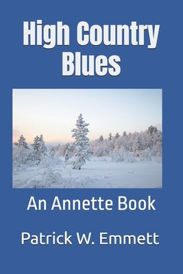 High Country Blues by Emmett, Patrick W.
