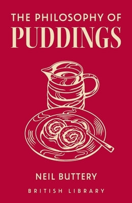 The Philosophy of Puddings: Volume 15 by Buttery, Neil