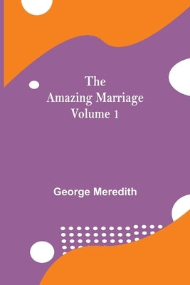 The Amazing Marriage - Volume 1 by Meredith, George