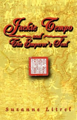 Jackie Tempo and the Emperor's Seal by Litrel, Suzanne M.