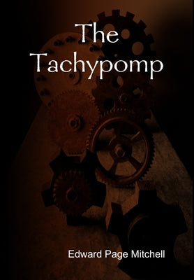 The Tachypomp by Mitchell, Edward Page