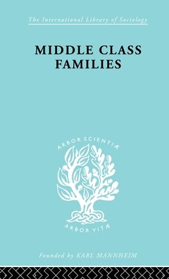 Middle Class Families by Bell, Colin
