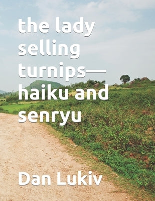 The lady selling turnips-haiku and senryu by Lukiv, Dan