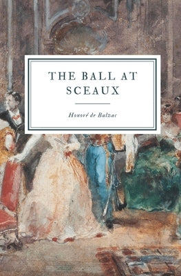 The Ball at Sceaux by Balzac, Honoré de