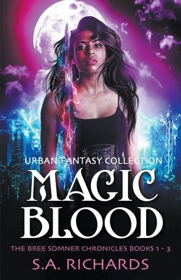 The Magic Blood Trilogy by Richards, S. A.