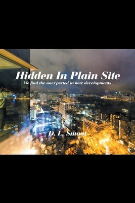 Hidden in Plain Site: We Find the Unexpected in New Developments by Smoot, D. L.