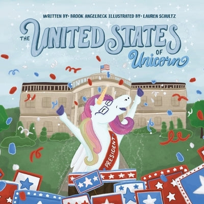 The United States of Unicorn by Angelbeck, Brook