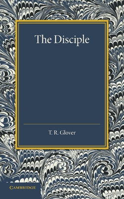 The Disciple by Glover, Terrot Reavely