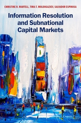 Information Resolution and Subnational Capital Markets by Martell, Christine R.