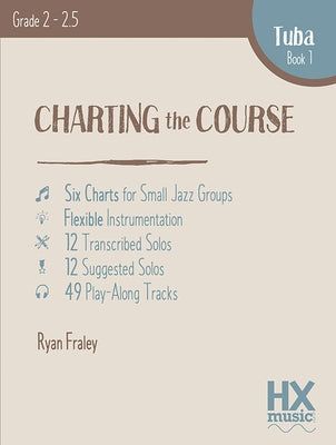 Charting the Course, Tuba Book 1 by Fraley, Ryan