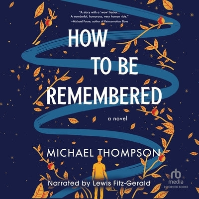 How to Be Remembered by Thompson, Michael