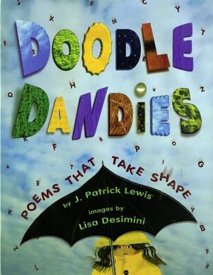Doodle Dandies: Poems That Take Shape by Lewis, J. Patrick