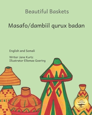 Beautiful Baskets: Ethiopia's Everyday Art in English and Somali by Ready Set Go Books
