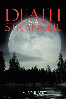 Death Is a Stranger by Schubert, J. M.