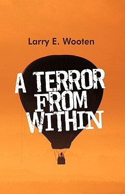A Terror from Within by Larry E. Wooten, E. Wooten