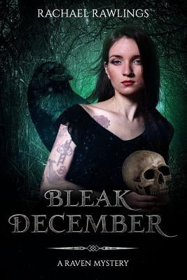 Bleak December: A Raven Mystery by Rawlings, Rachael