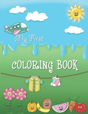 My First Coloring Book: Simple Coloring Book for Toddler aged 2-6, Cute and Fun by Books, Osaya