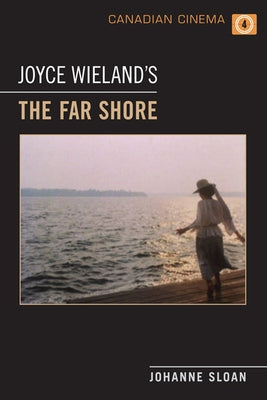 Joyce Wieland's 'The Far Shore' by Sloan, Johanne