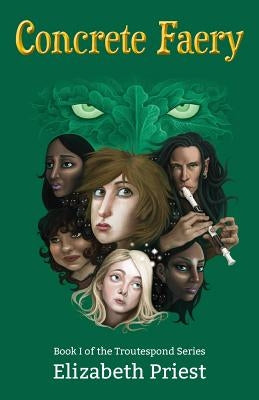 Concrete Faery: Book I of the Troutespond Series by Priest, Elizabeth