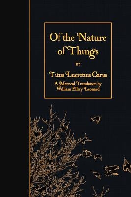 Of the Nature of Things by Leonard, William Ellery