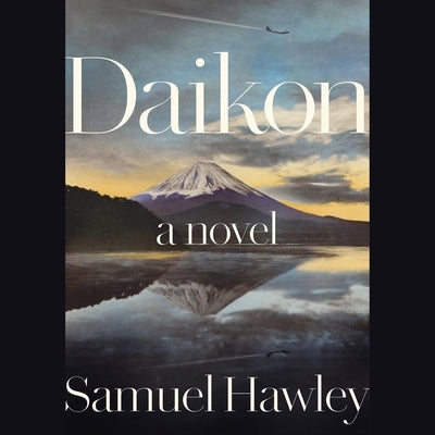 Daikon: A Nvoel by Hawley, Samuel