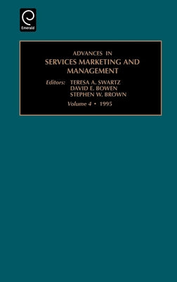 Advances in Services Marketing and Management by Swartz, Teresa A.