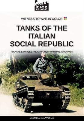 Tanks of the Italian Social Republic by Malavoglia, Gabriele