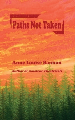 Paths Not Taken by Bannon, Anne Louise