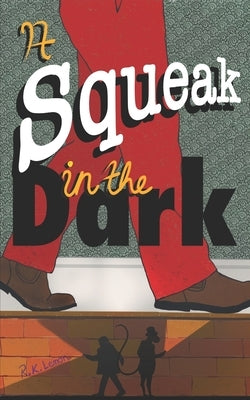 A Squeak in the Dark: dyslexia friendly layout by Lemon, R. K.