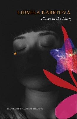 Places in the Dark: Short Stories by K?brtov?, Lidmila