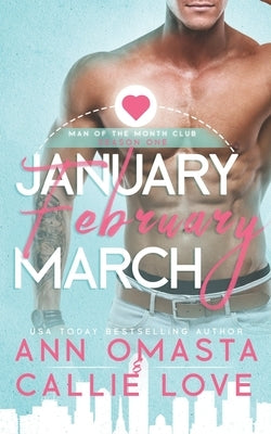 Man of the Month Club SEASON 1: January, February, and March by Omasta, Ann