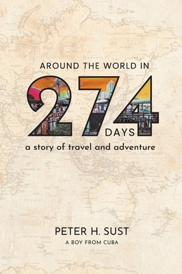 Around the World in 274 Days by Sust, Peter H.