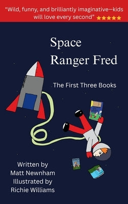 The Space Ranger Fred Trilogy by Newnham, Matt
