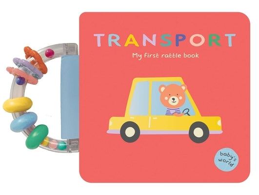 Transport: My First Rattle Book: Board Book with Rattle Handle by Cox, Shelley