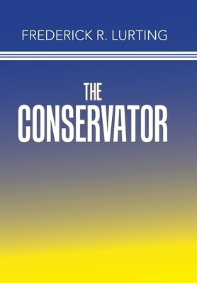 The Conservator by Lurting, Frederick R.