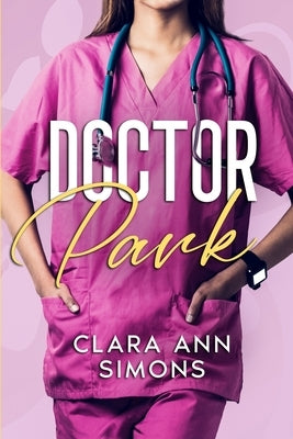 Dr. Park: A Lesbian Medical Romance by Simons, Clara Ann