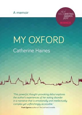 My Oxford: A Memoir by Haines, Catherine