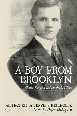 A Boy from Brooklyn: Clinton Simpson and the Orphan Train by Dahlquist, Owen